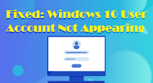 Windows 10 Login Screen Doesn't Appear User Account, How to Fix