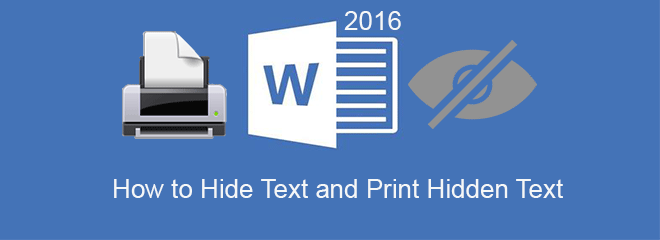 How To Hide Text And Show Print Hidden Text In Word 2016